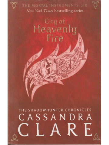 The Mortal Instruments. Book 6: City of Heavenly Fire The Mortal Instruments. Book 6: City of Heavenly Fire